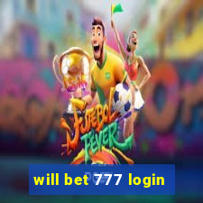 will bet 777 login